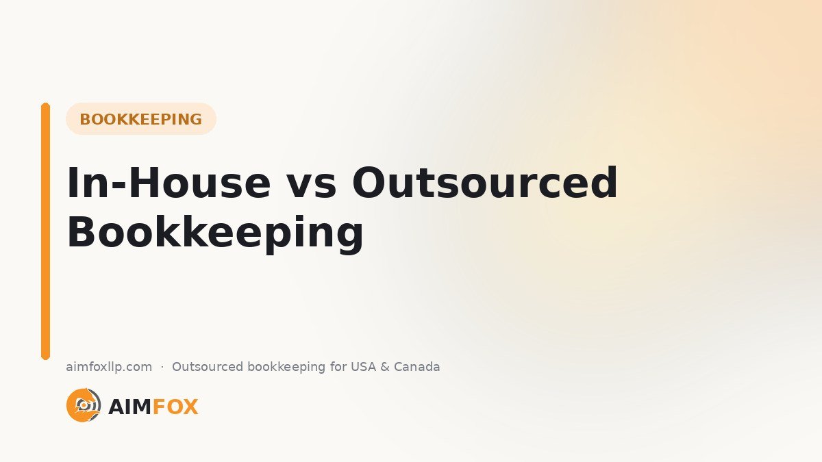 In-House vs Outsourced Bookkeeping: Which Is Right for You?